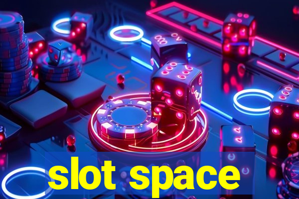 slot space