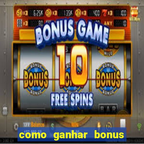 como ganhar bonus estrela bet