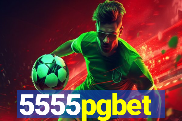 5555pgbet