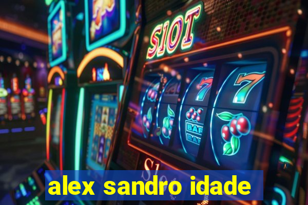 alex sandro idade