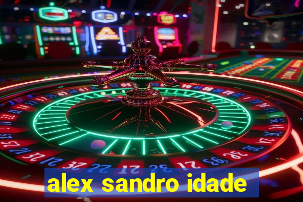 alex sandro idade