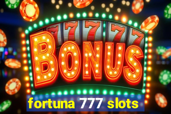 fortuna 777 slots