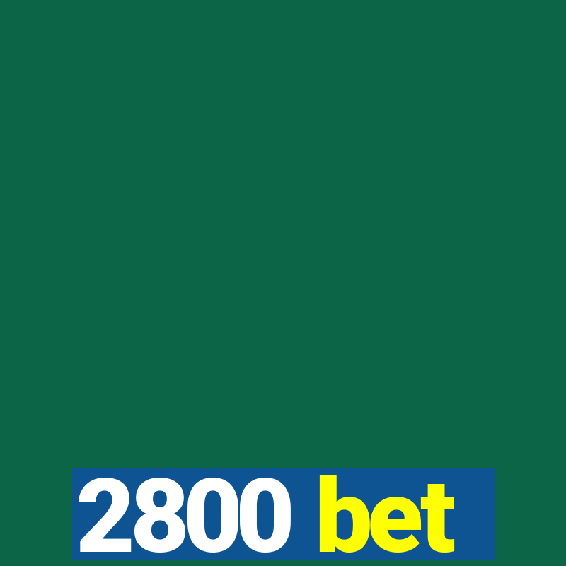 2800 bet