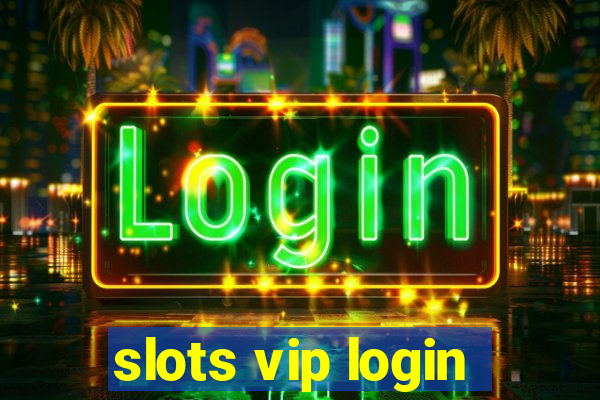 slots vip login