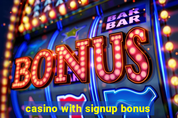 casino with signup bonus