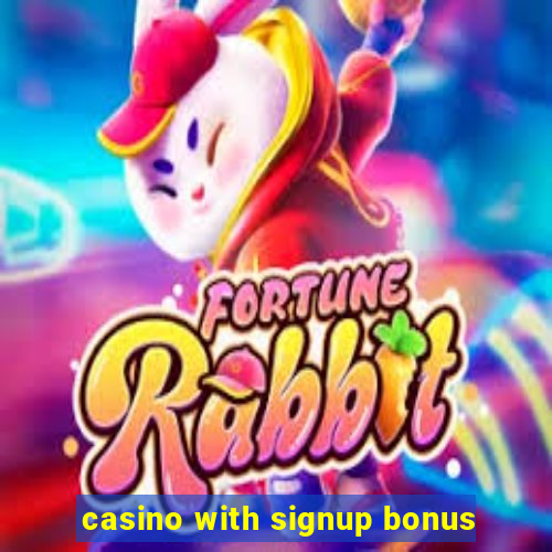 casino with signup bonus