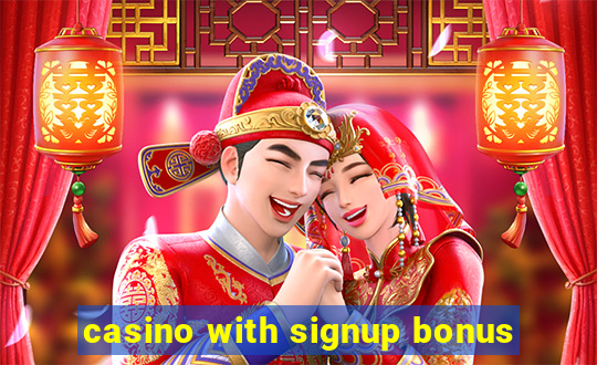 casino with signup bonus