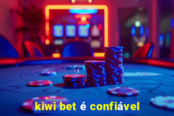 kiwi bet é confiável