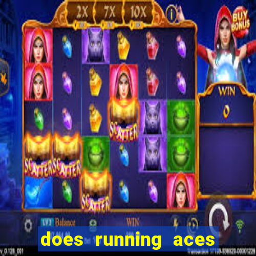 does running aces have slot machines