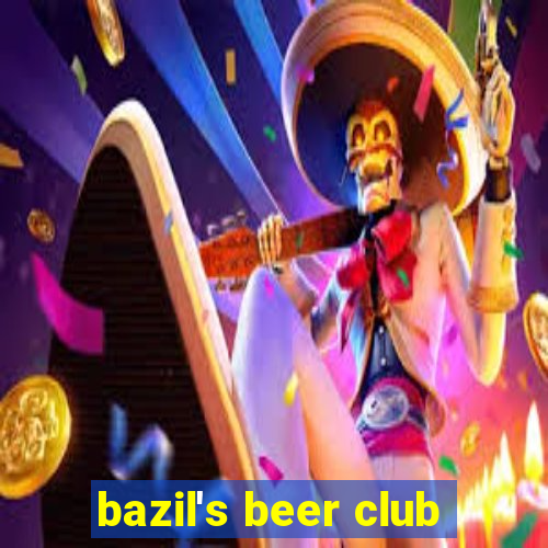 bazil's beer club