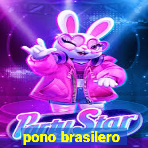 pono brasilero