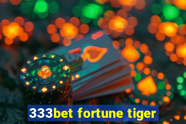 333bet fortune tiger