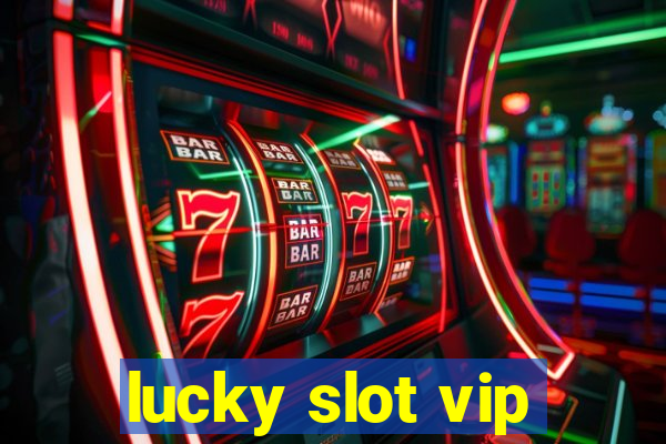 lucky slot vip