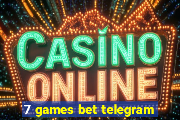 7 games bet telegram