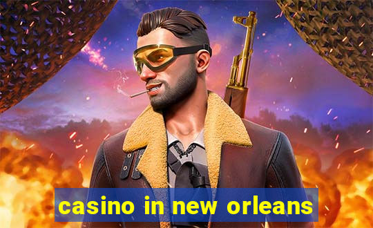 casino in new orleans