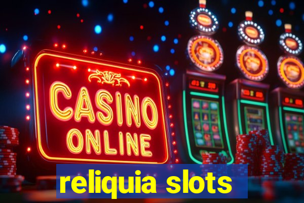 reliquia slots