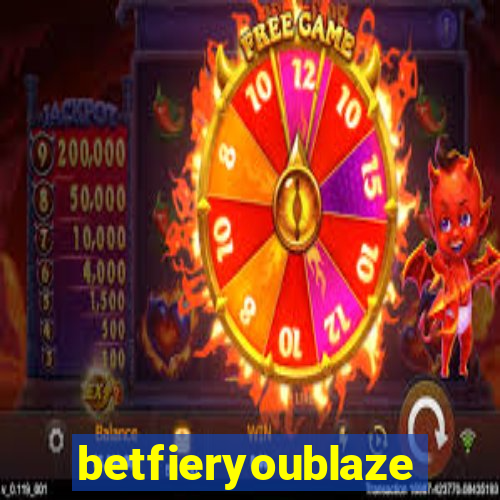 betfieryoublaze