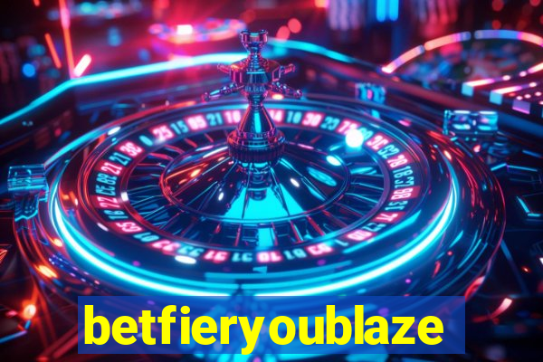 betfieryoublaze