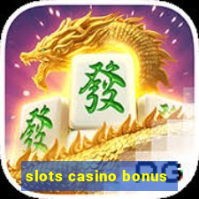 slots casino bonus