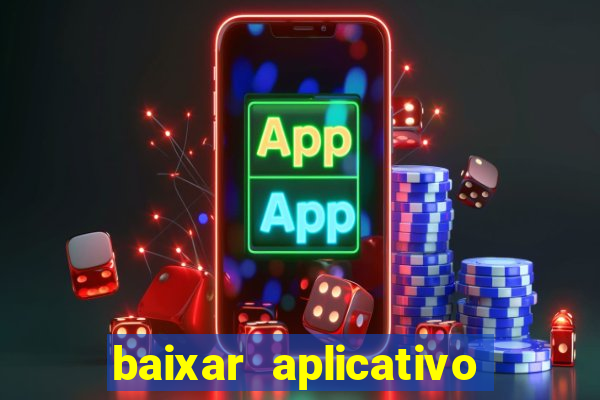 baixar aplicativo de aposta de jogo