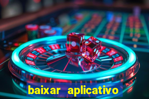 baixar aplicativo de aposta de jogo