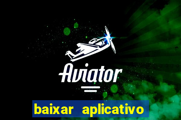 baixar aplicativo de aposta de jogo