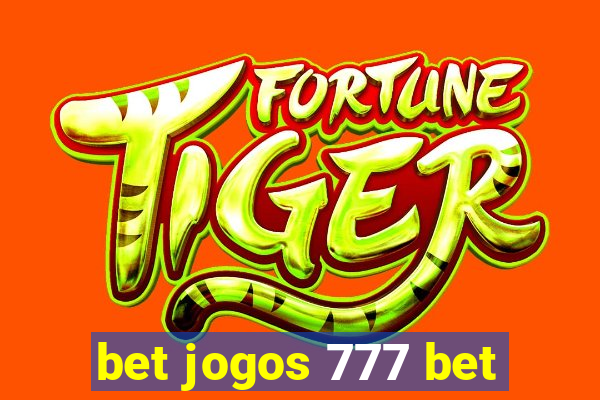 bet jogos 777 bet