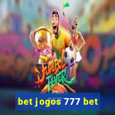 bet jogos 777 bet