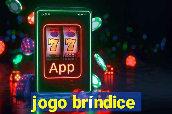 jogo bríndice