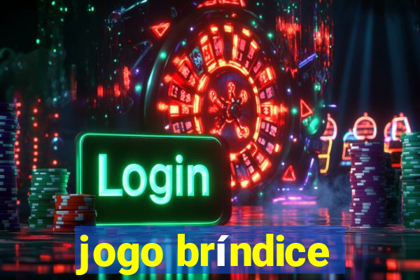 jogo bríndice