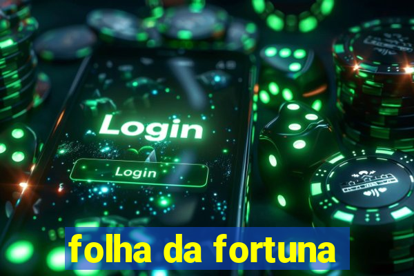 folha da fortuna