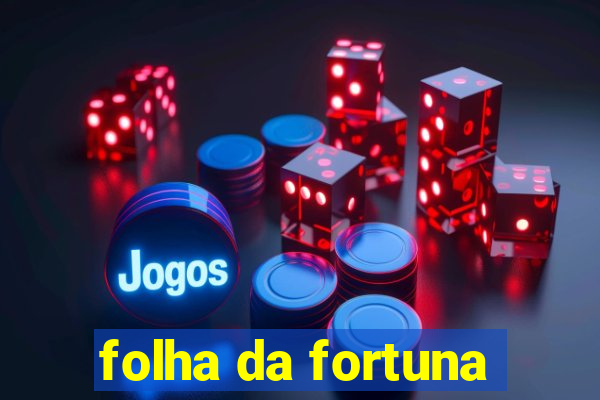 folha da fortuna