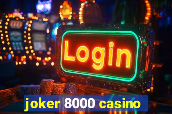 joker 8000 casino