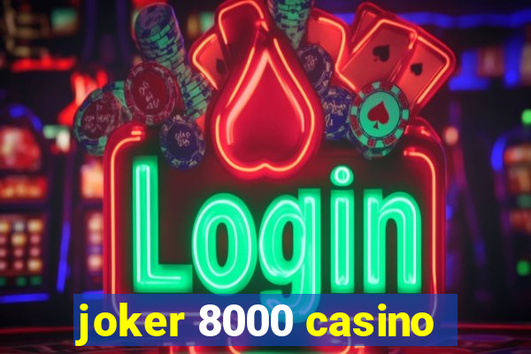 joker 8000 casino