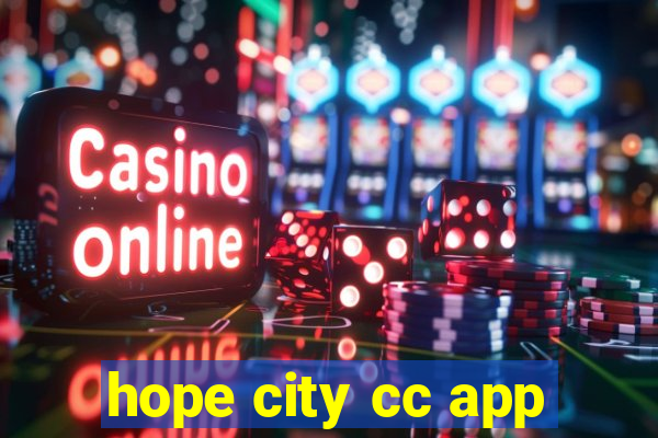 hope city cc app