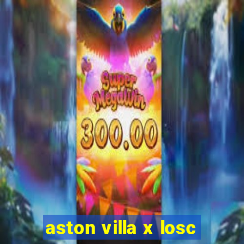 aston villa x losc