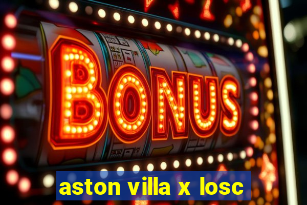 aston villa x losc