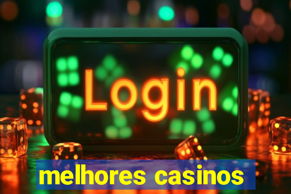 melhores casinos