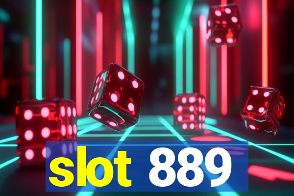 slot 889