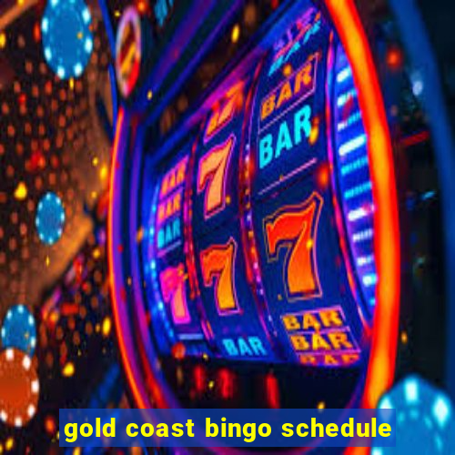 gold coast bingo schedule