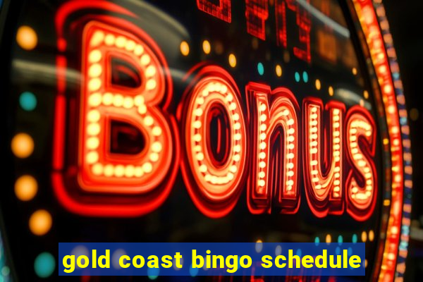 gold coast bingo schedule