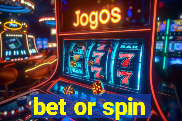 bet or spin