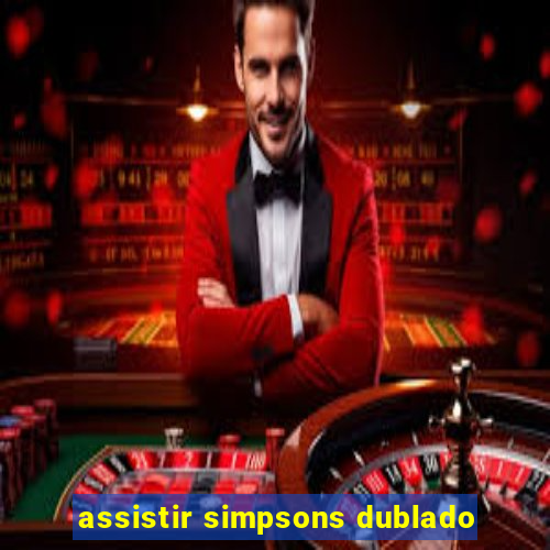 assistir simpsons dublado