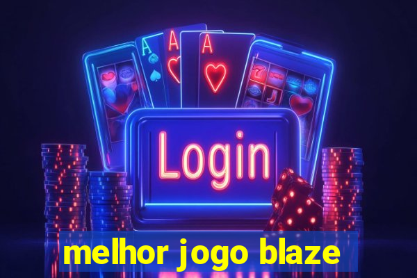 melhor jogo blaze