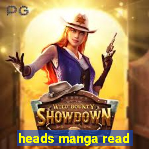 heads manga read