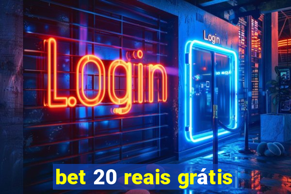 bet 20 reais grátis