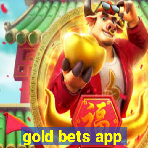 gold bets app