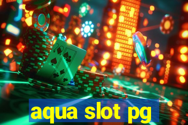 aqua slot pg