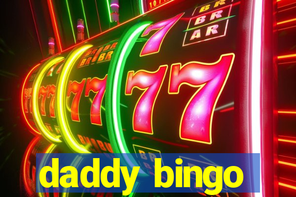 daddy bingo