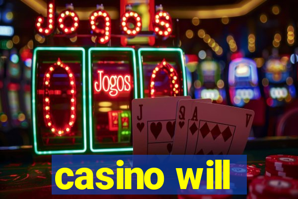 casino will